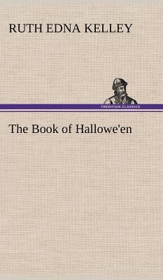 The Book of Hallowe'en by Kelley, Ruth Edna