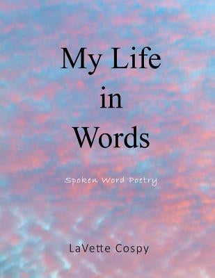 My Life In Words by Cospy, Lavette