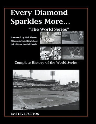 Every Diamond Sparkles More...The World Series by Fulton, Steve