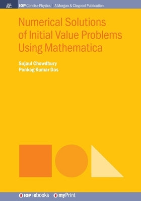 Numerical Solutions of Initial Value Problems Using Mathematica by Chowdhury, Sujaul