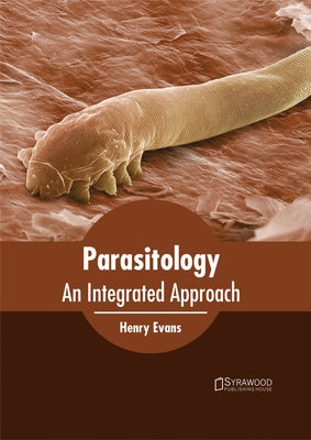 Parasitology: An Integrated Approach by Evans, Henry