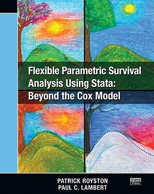 Flexible Parametric Survival Analysis Using Stata: Beyond the Cox Model by Royston, Patrick