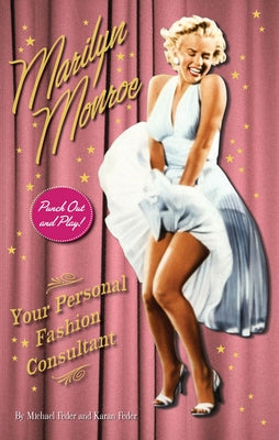Marilyn Monroe: Your Personal Fashion Consultant [With Paper Dolls] by Feder, Karan