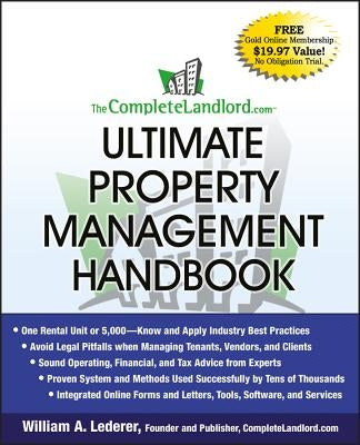 The Completelandlord.com Ultimate Property Management Handbook by Lederer, William A.