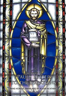An Aperçu of Paul's Letter to the Galatians by Hongze, Fang