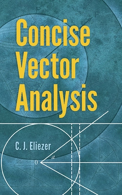 Concise Vector Analysis by Eliezer, C. J.