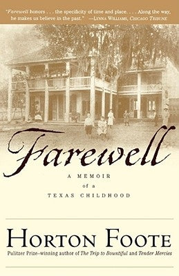 Farewell: A Memoir of a Texas Childhood by Foote, Horton