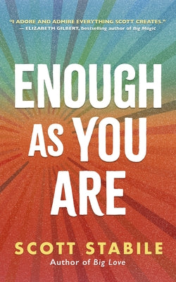 Enough as You Are by Stabile, Scott