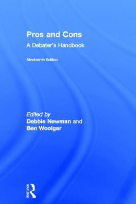 Pros and Cons: A Debaters Handbook by Newman, Debbie