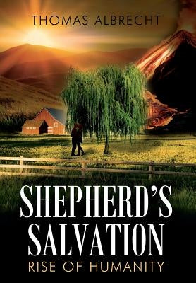 Shepherd's Salvation: Rise of Humanity by Albrecht, Thomas