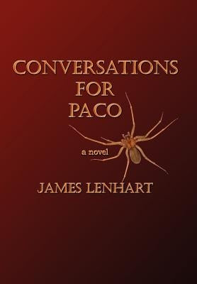 Conversations for Paco: Why America Needs Healthcare For All by Lenhart, James