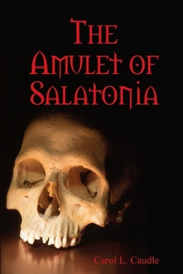 The Amulet of Salatonia by Caudle, Carol L.