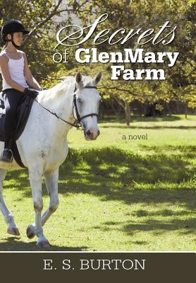 Secrets of Glenmary Farm by Burton, E. S.