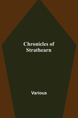 Chronicles of Strathearn by Various