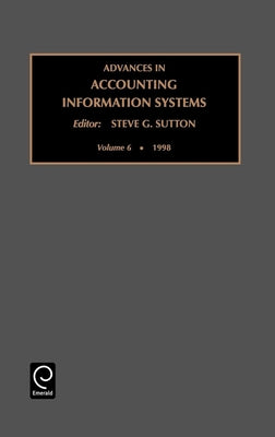 Advances in Accounting Information Systems by Sutton, Steven G.