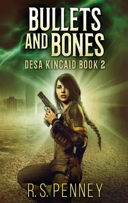 Bullets And Bones by Penney, R. S.