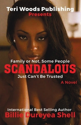 Scandalous: Family Or Not, Some People Can't Be Trusted by Shell, Billie Dureyea