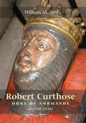 Robert `Curthose', Duke of Normandy [C.1050-1134] by Aird, William M.