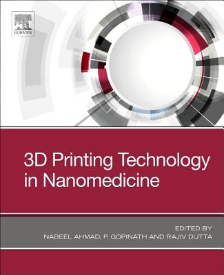 3D Printing Technology in Nanomedicine by Ahmad, Nabeel