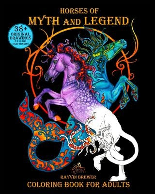Horses of Myth and Legend: Coloring Book for Adults by Brewer, Rayvin