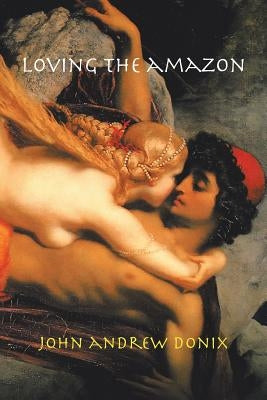 Loving the Amazon by Donix, John Andrew