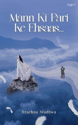 Mann Ki Pari Ke Ehsaas by Wadhwa, Rrachna