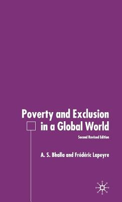 Poverty and Exclusion in a Global World by Bhalla, A.