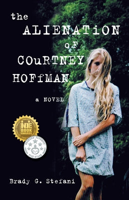 The Alienation of Courtney Hoffman by Stefani, Brady