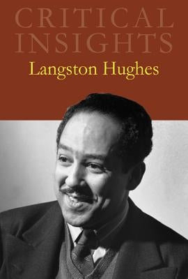 Critical Insights: Langston Hughes: Print Purchase Includes Free Online Access by Miller, R. Baxter