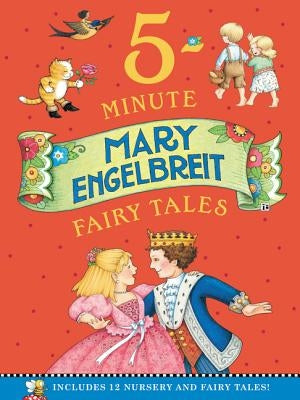 Mary Engelbreit's 5-Minute Fairy Tales: Includes 12 Nursery and Fairy Tales! by Engelbreit, Mary