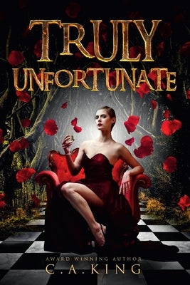 Truly Unfortunate by King, C. a.