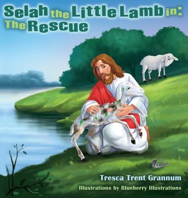 Selah the Little Lamb in: The Rescue by Grannum, Tresca Trent