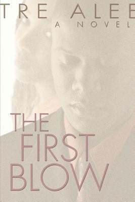 The First Blow by Tre Alee, Alee