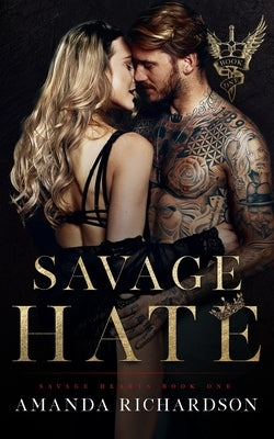 Savage Hate: A Reverse Harem Romance by Richardson, Amanda