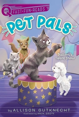 Buttons's Talent Show: Pet Pals 3 by Gutknecht, Allison