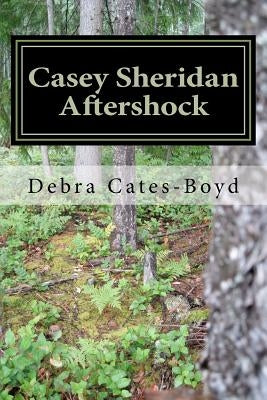 Casey Sheridan Aftershock by Cates-Boyd, Debra