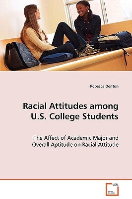 Racial Attitudes among U.S. College Students by Denton, Rebecca