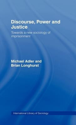 Discourse Power and Justice by Adler, Michael