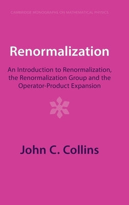Renormalization by Collins, John C.