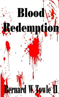 Blood Redemption by Towle, Bernard W., II