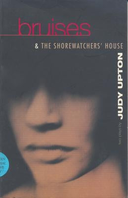 Bruises & the Shore Watchers Hous by Upton, Judy