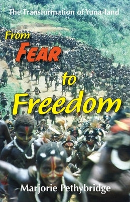 From Fear to Freedom by Pethybridge, Marjorie