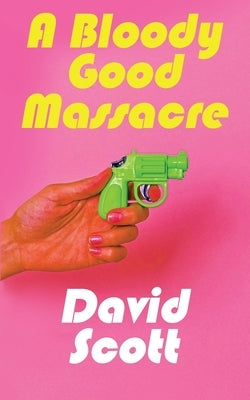 A Bloody Good Massacre by Scott, David