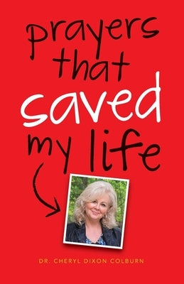 Prayers That Saved My Life by Dixon, Cheryl