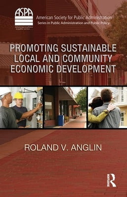 Promoting Sustainable Local and Community Economic Development by Anglin, Roland V.