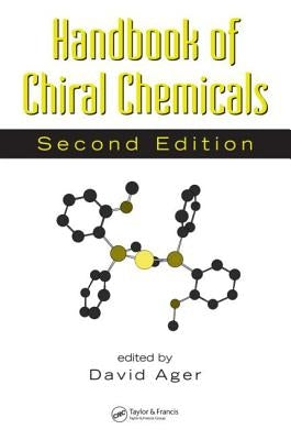 Handbook of Chiral Chemicals by Ager, David