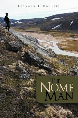 The Nome Man by Howlett, Raymond J.
