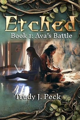 Etched: Ava's Battle: Ava's Battle: Ava's Battle by Peck, Trudy J.