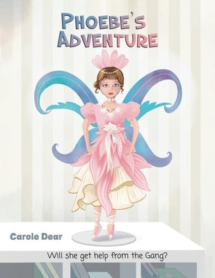 Phoebe's Adventure by Dear, Carole