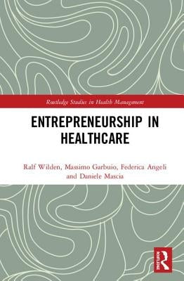 Entrepreneurship in Healthcare by Wilden, Ralf